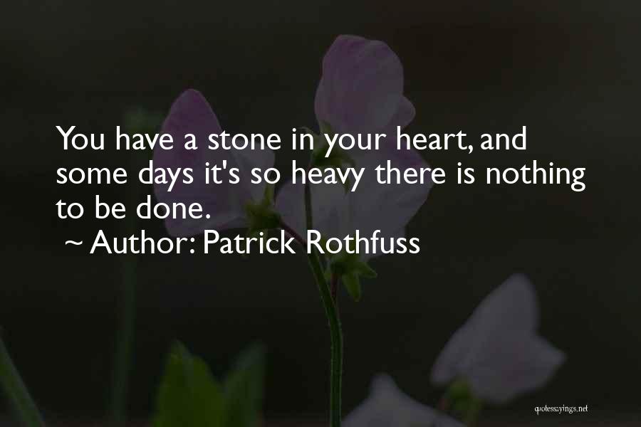 Heart Stone Quotes By Patrick Rothfuss