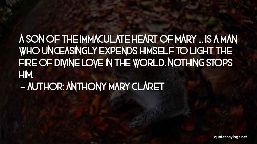 Heart Stops Quotes By Anthony Mary Claret