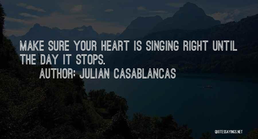 Heart Stops Quotes By Julian Casablancas