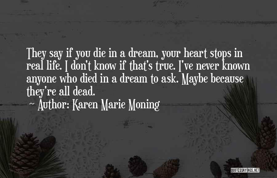 Heart Stops Quotes By Karen Marie Moning