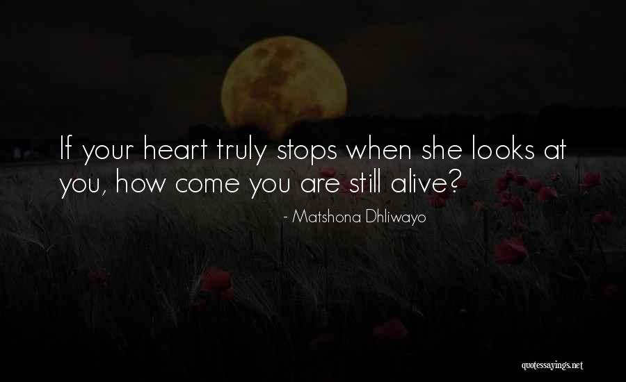 Heart Stops Quotes By Matshona Dhliwayo