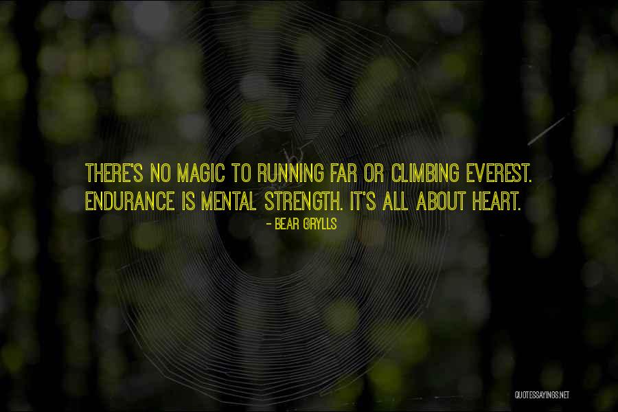 Heart Strength Quotes By Bear Grylls Heart Strength Quotes By Bear Grylls
