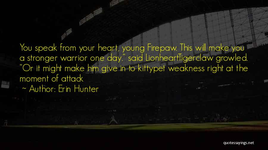 Heart Stronger Quotes By Erin Hunter
