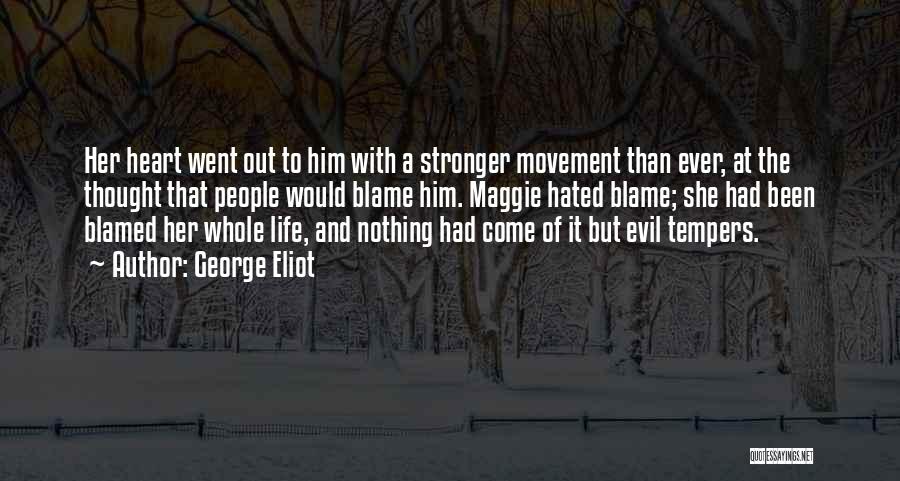 Heart Stronger Quotes By George Eliot
