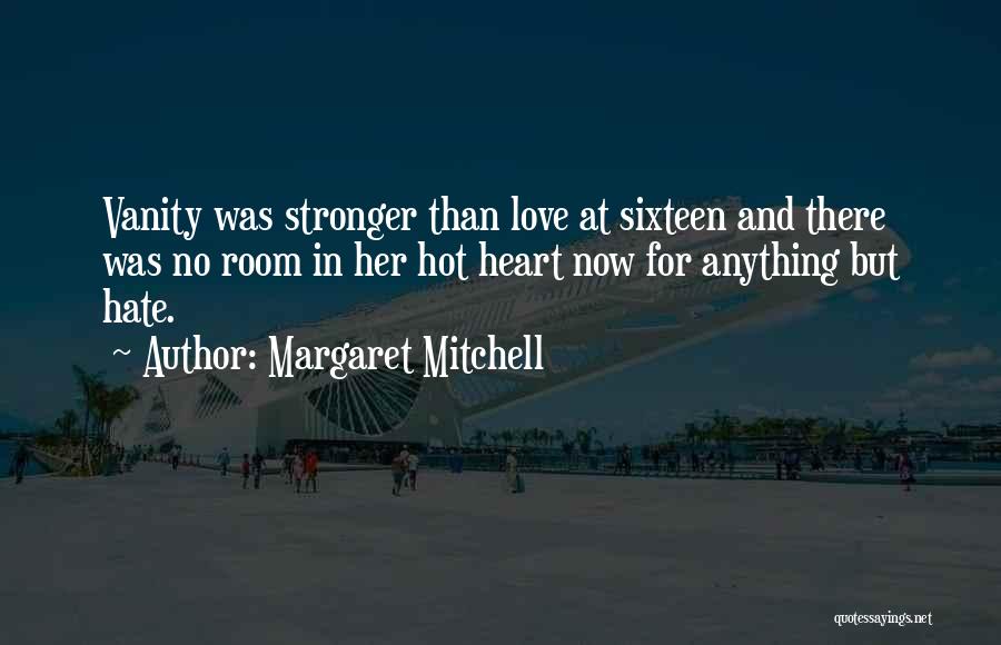 Heart Stronger Quotes By Margaret Mitchell