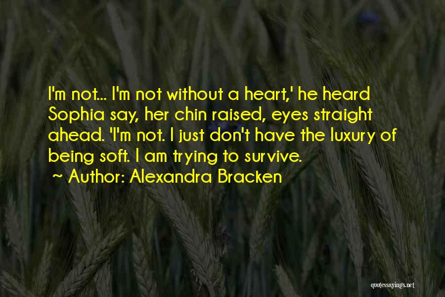 Heart Survivor Quotes By Alexandra Bracken