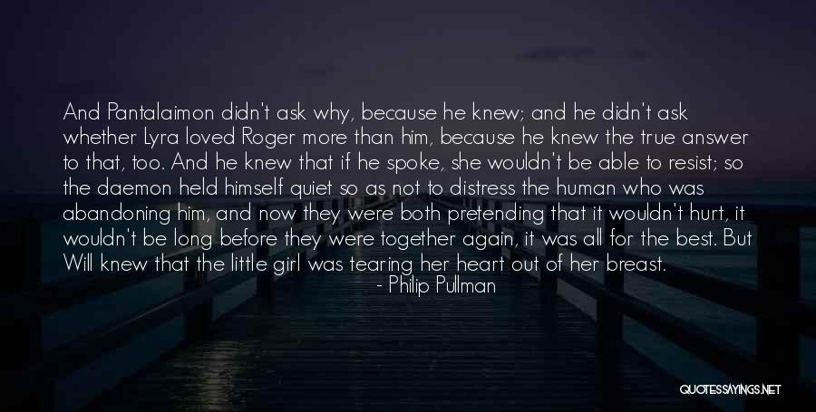 Heart Tearing Quotes By Philip Pullman Heart Tearing Quotes By Philip Pullman