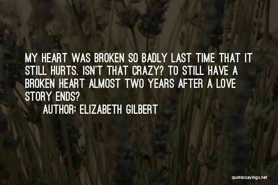 Heart That Hurts Quotes By Elizabeth Gilbert