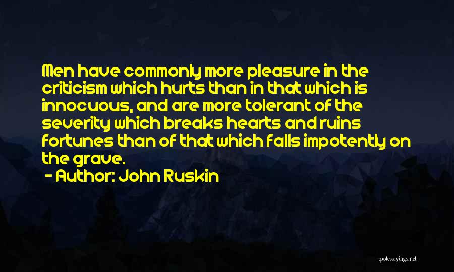 Heart That Hurts Quotes By John Ruskin