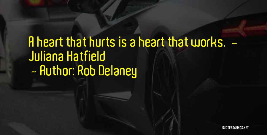 Heart That Hurts Quotes By Rob Delaney