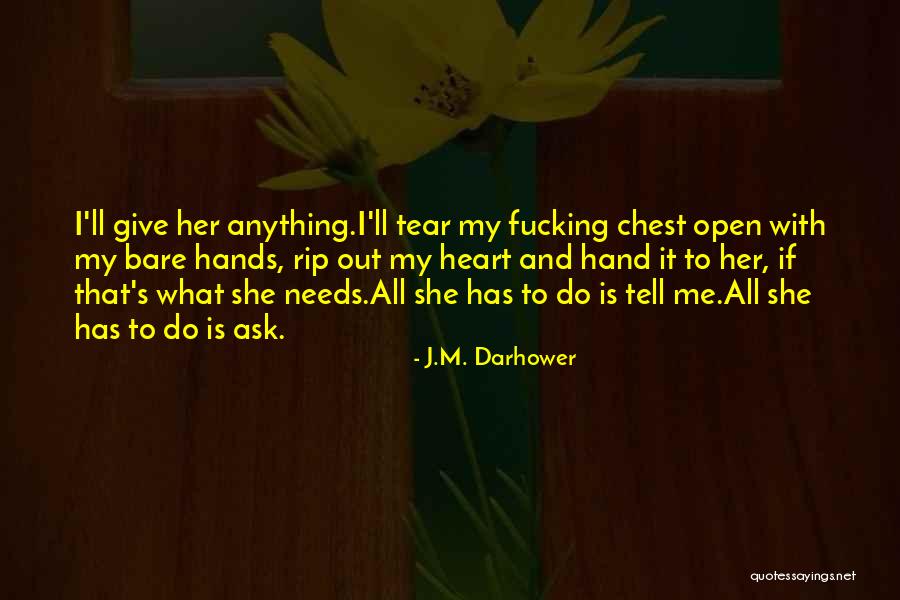 Heart That Is Open Quotes By J.M. Darhower Heart That Is Open Quotes By J.M. Darhower