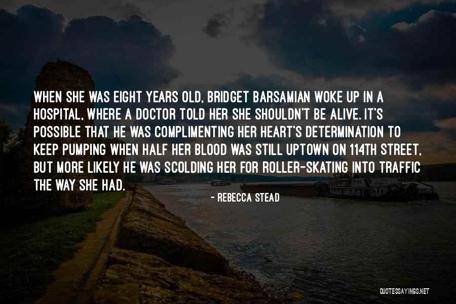 Heart That Is Pumping Quotes By Rebecca Stead Heart That Is Pumping Quotes By Rebecca Stead