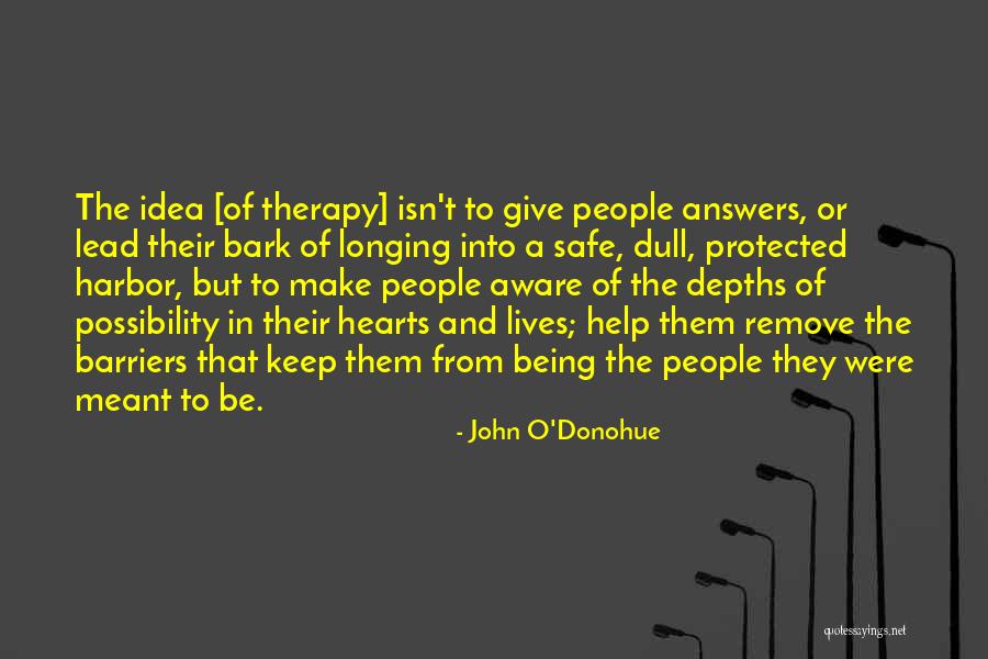 Heart Therapy Quotes By John O'Donohue Heart Therapy Quotes By John O'Donohue