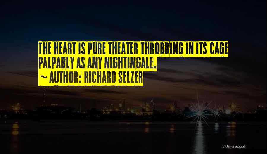 Heart Throbbing Quotes By Richard Selzer