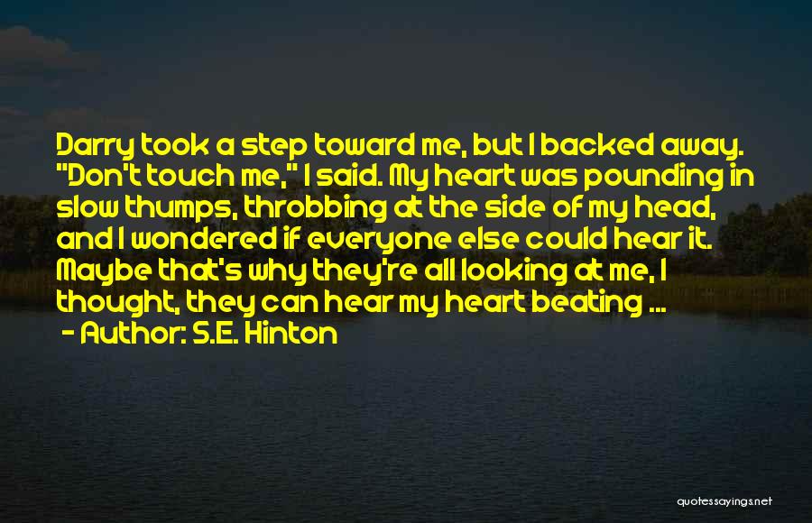 Heart Throbbing Quotes By S.E. Hinton