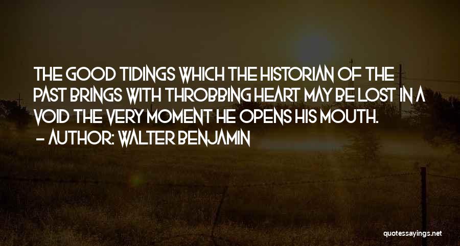 Heart Throbbing Quotes By Walter Benjamin