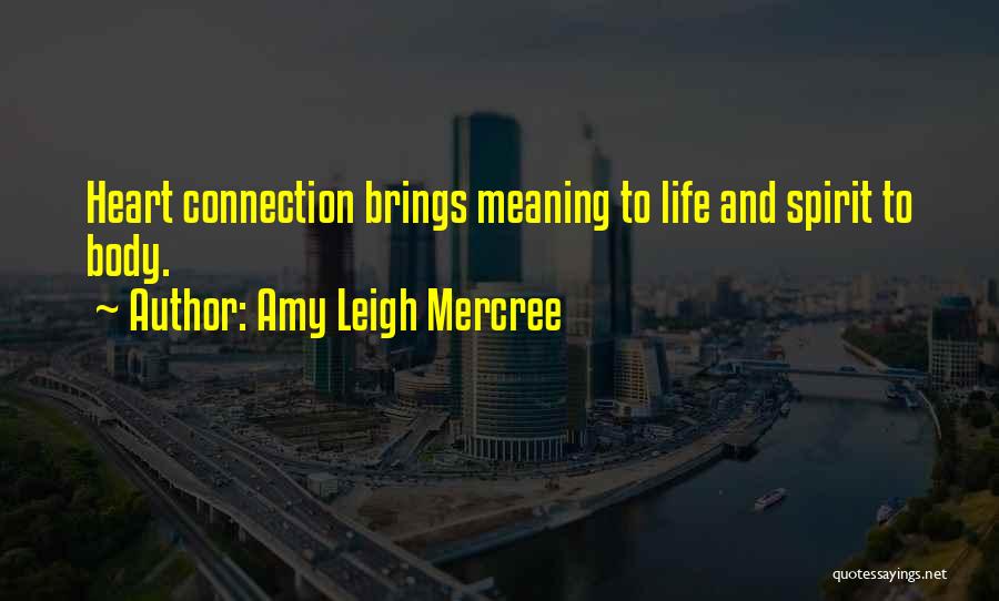 Heart To Heart Connection Quotes By Amy Leigh Mercree