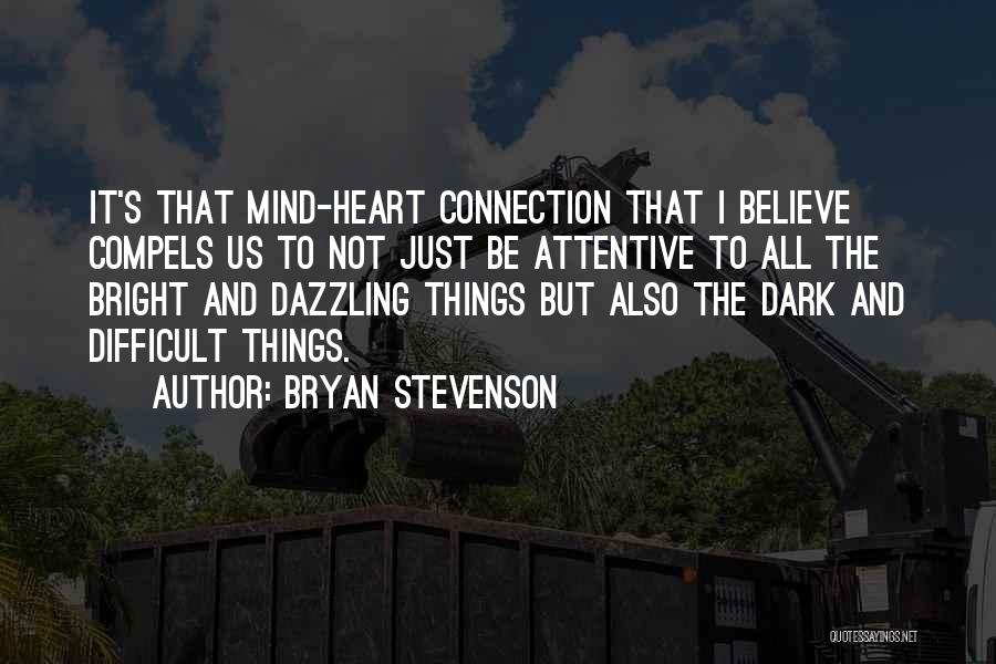 Heart To Heart Connection Quotes By Bryan Stevenson