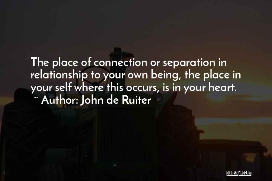Heart To Heart Connection Quotes By John De Ruiter