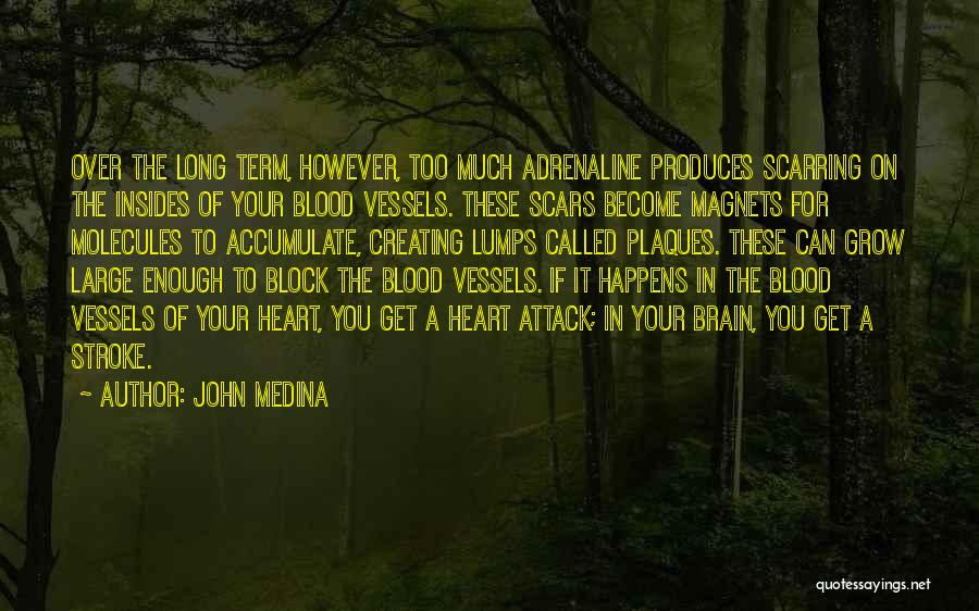 Heart To Heart Quotes By John Medina