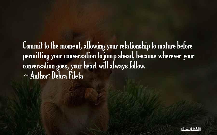 Heart To Heart Relationship Quotes By Debra Fileta