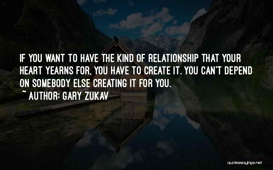 Heart To Heart Relationship Quotes By Gary Zukav