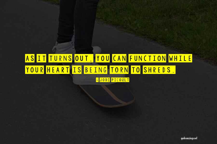 Heart Torn Out Quotes By Jodi Picoult