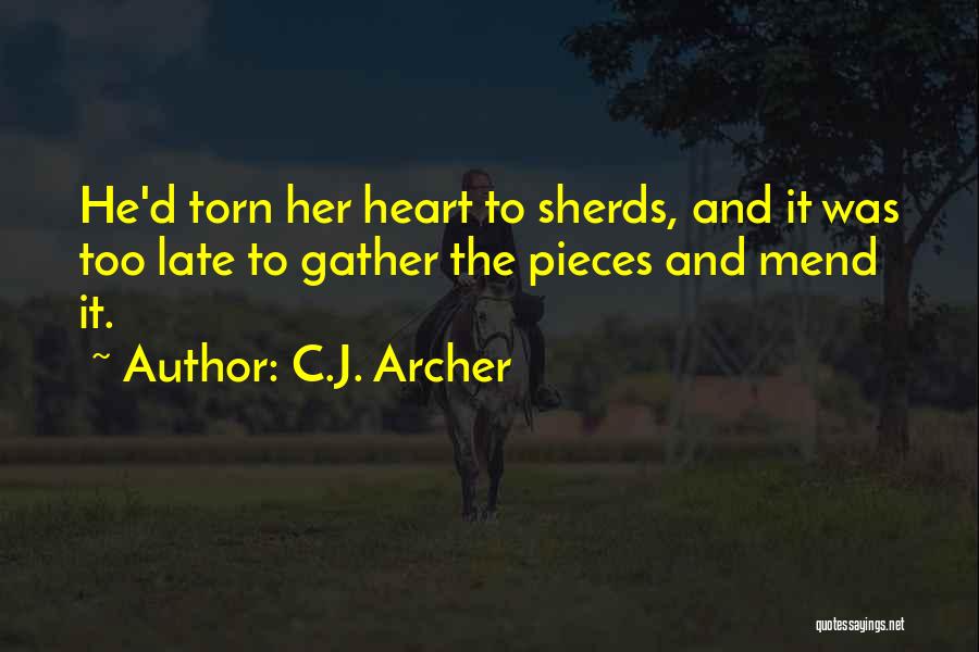 Heart Torn To Pieces Quotes By C.J. Archer