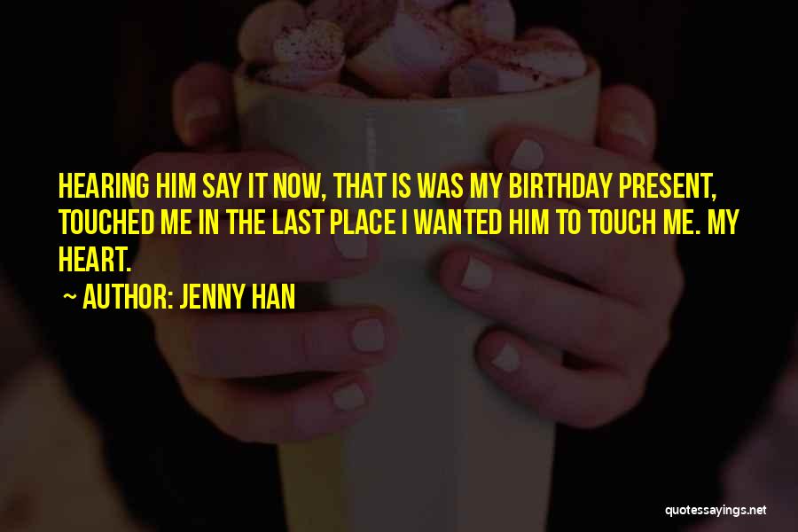 Heart Touch Birthday Quotes By Jenny Han