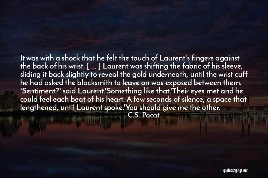 Heart Touch Quotes By C.S. Pacat Heart Touch Quotes By C.S. Pacat