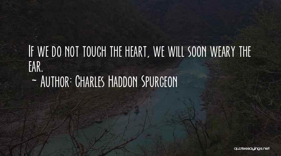 Heart Touch Quotes By Charles Haddon Spurgeon