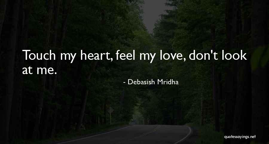 Heart Touch Quotes By Debasish Mridha