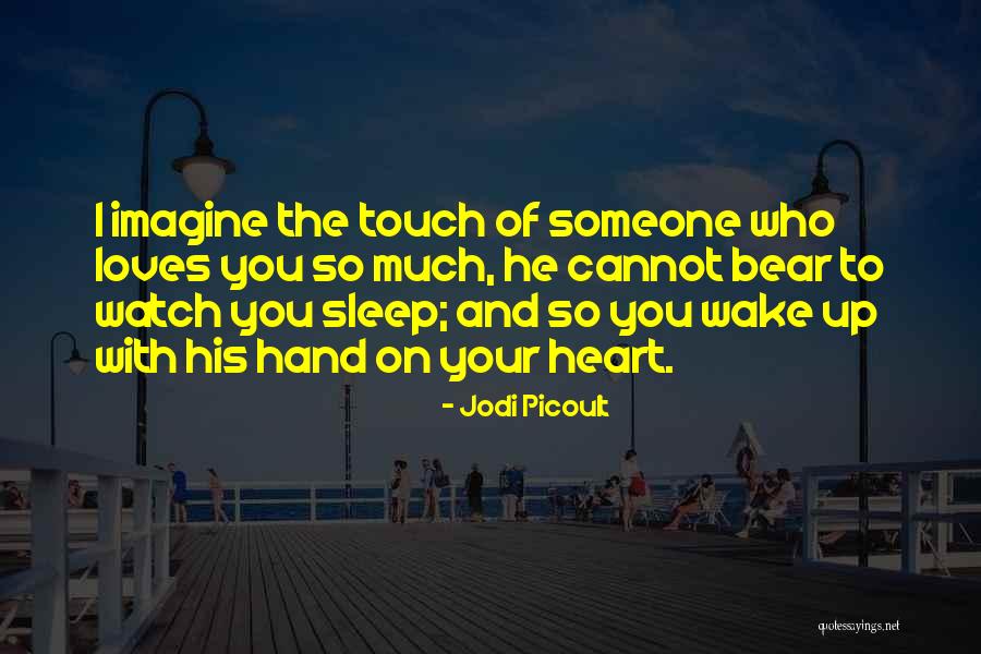 Heart Touch Quotes By Jodi Picoult Heart Touch Quotes By Jodi Picoult