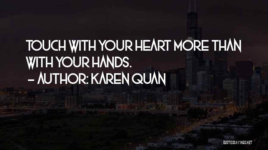 Heart Touch Quotes By Karen Quan