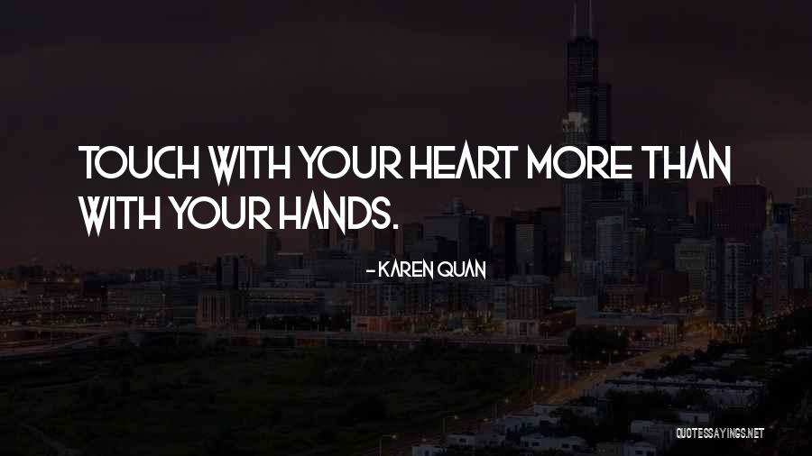 Heart Touch Quotes By Karen Quan Heart Touch Quotes By Karen Quan