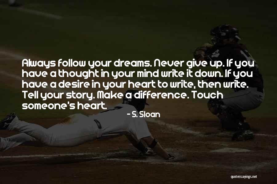 Heart Touch Quotes By S. Sloan Heart Touch Quotes By S. Sloan