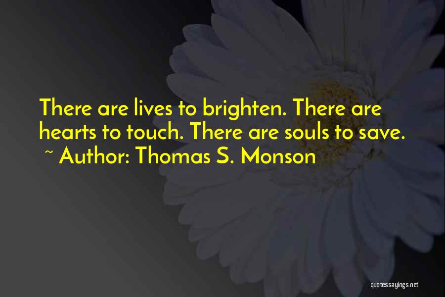 Heart Touch Quotes By Thomas S. Monson