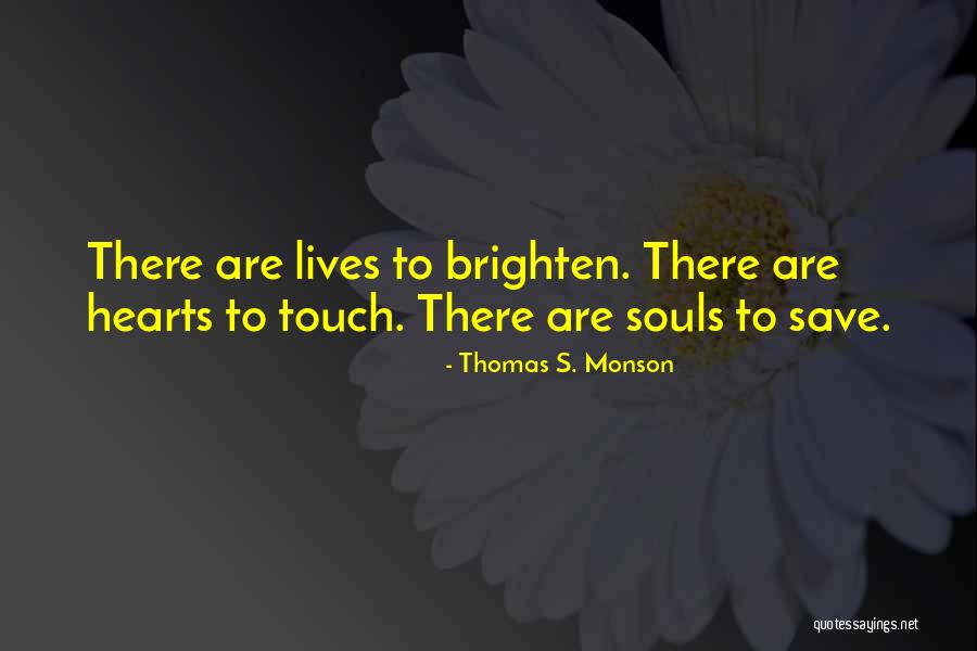 Heart Touch Quotes By Thomas S. Monson Heart Touch Quotes By Thomas S. Monson