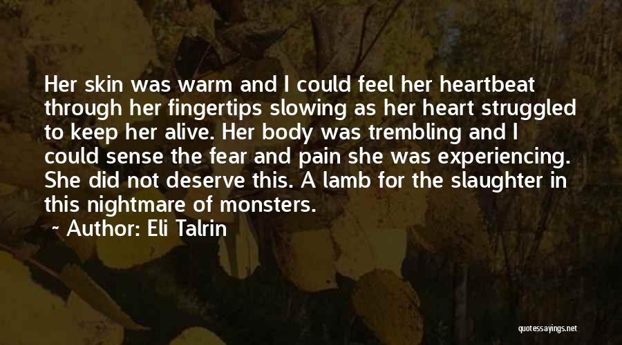 Heart Trembling Quotes By Eli Talrin
