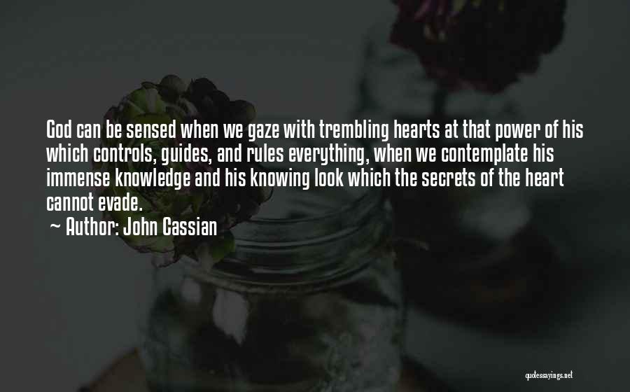 Heart Trembling Quotes By John Cassian