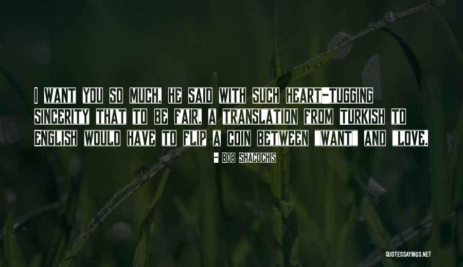 Heart Tugging Quotes By Bob Shacochis Heart Tugging Quotes By Bob Shacochis
