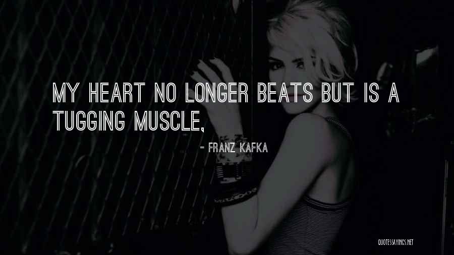 Heart Tugging Quotes By Franz Kafka Heart Tugging Quotes By Franz Kafka