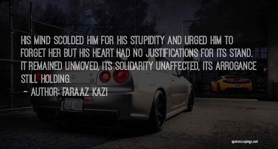 Heart Vs Mind Love Quotes By Faraaz Kazi