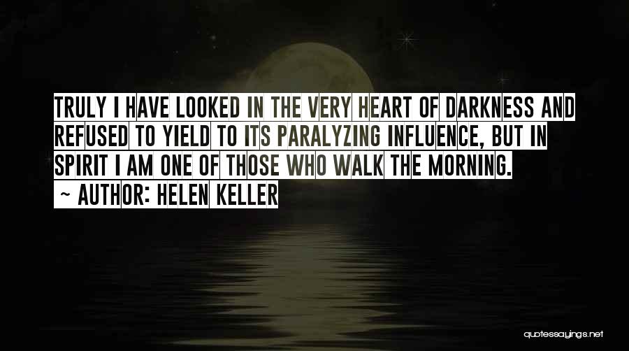Heart Walk Quotes By Helen Keller