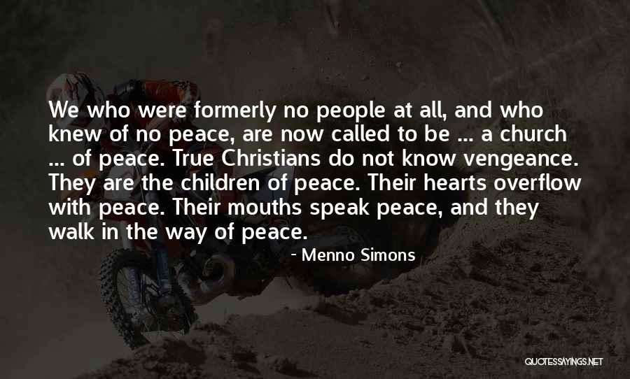 Heart Walk Quotes By Menno Simons