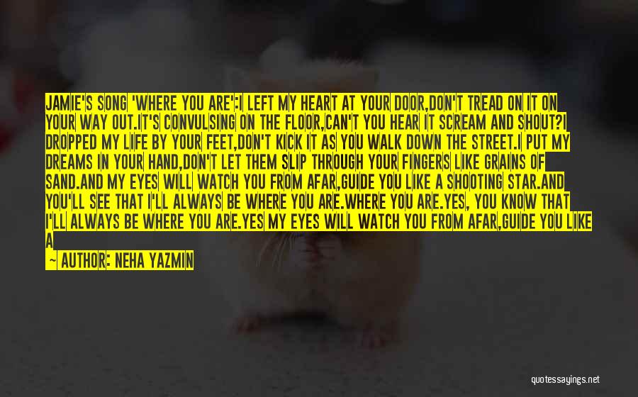 Heart Walk Quotes By Neha Yazmin