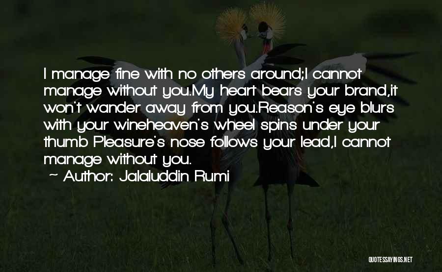 Heart Wander Quotes By Jalaluddin Rumi