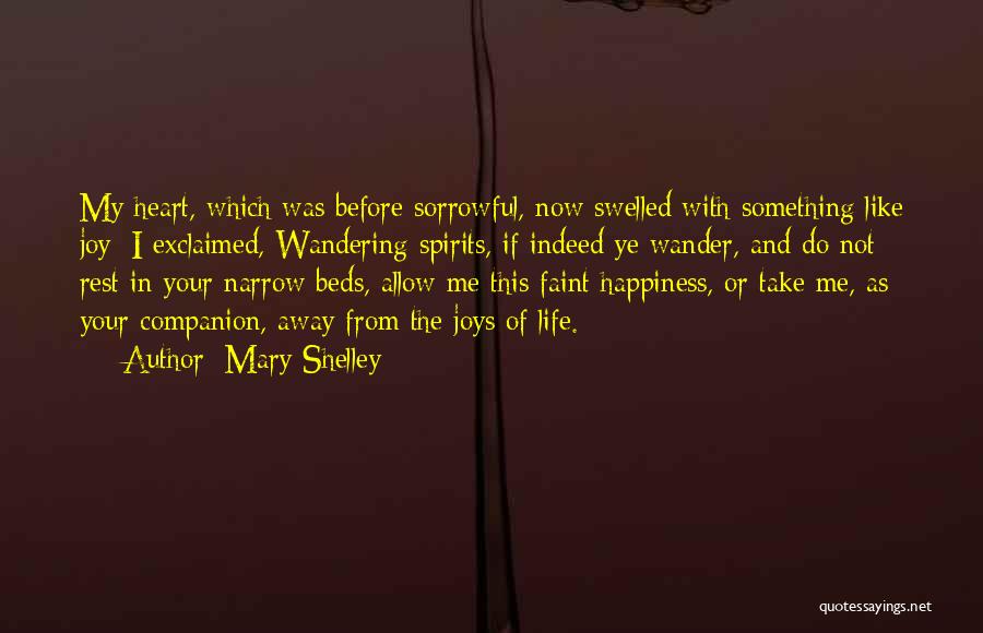 Heart Wander Quotes By Mary Shelley