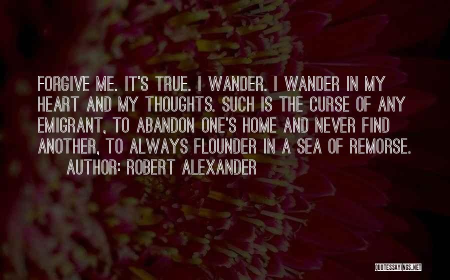 Heart Wander Quotes By Robert Alexander