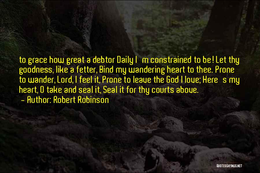 Heart Wander Quotes By Robert Robinson